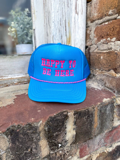 Happy To Be Here Foam Trucker