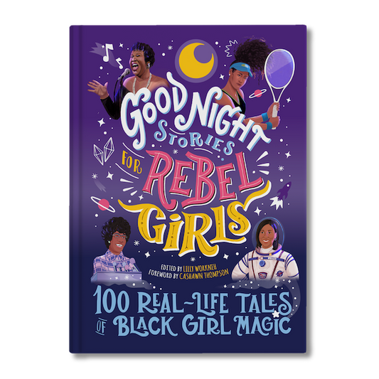 Rebel Girls: 100 Real-Life Tales of Black Girl Magic